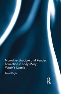 Cover image for Narrative Structure and Reader Formation in Lady Mary Wroth's Urania