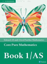 Cover image for Pearson Edexcel AS and A level Further Mathematics Core Pure Mathematics Book 1/AS Textbook + e-book