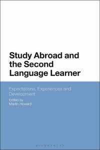 Cover image for Study Abroad and the Second Language Learner: Expectations, Experiences and Development