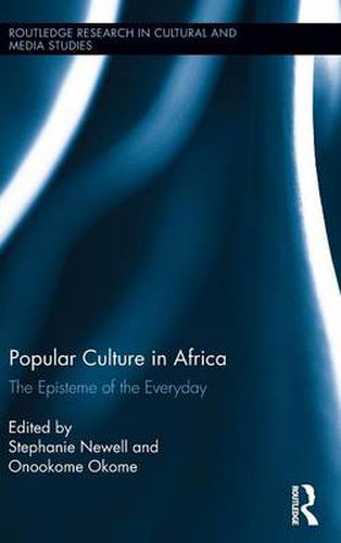 Cover image for Popular Culture in Africa: The Episteme of the Everyday