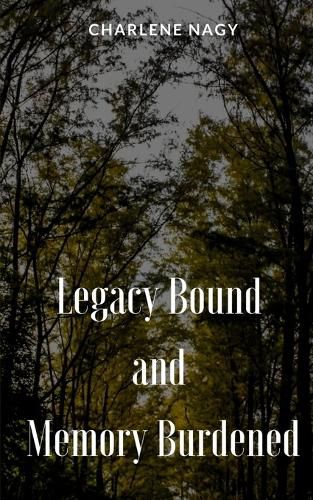 Cover image for Legacy Bound and Memory Burdened