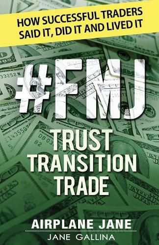 Cover image for #FMJ Trust Transition Trade: How Successful Traders Said It, Did It and Lived It