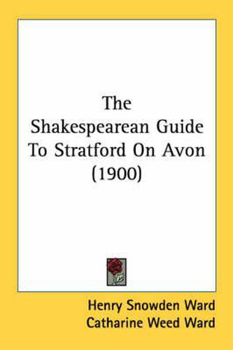 Cover image for The Shakespearean Guide to Stratford on Avon (1900)