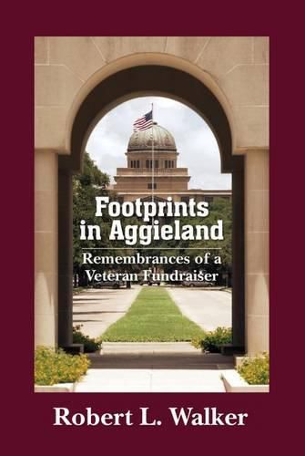 Cover image for Footprints in Aggieland: Remembrances of a Veteran Fundraiser