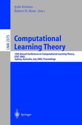 Cover image for Computational Learning Theory: 15th Annual Conference on Computational Learning Theory, COLT 2002, Sydney, Australia, July 8-10, 2002. Proceedings