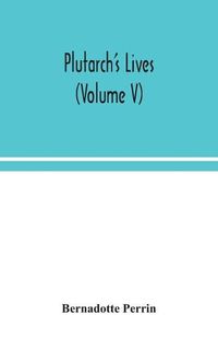 Cover image for Plutarch's Lives (Volume V)