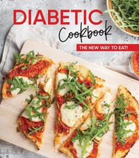 Cover image for Diabetic Cookbook: The New Way to Eat!