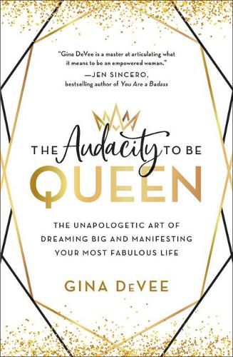 Cover image for The Audacity to Be Queen: The Unapologetic Art of Dreaming Big and Manifesting Your Most Fabulous Life