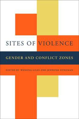 Cover image for Sites of Violence: Gender and Conflict Zones