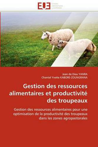 Cover image for Gestion Des Ressources Alimentaires Et Productivite Des Troupeaux