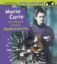 Cover image for Marie Curie: The Woman Behind Radioactivity