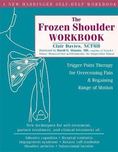 Cover image for The Frozen Shoulder Workbook: Trigger Point Therapy for Overcoming Pain & Regaining Range of Motion