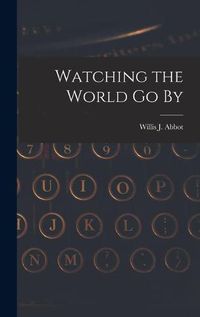 Cover image for Watching the World Go By