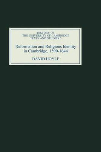 Cover image for Reformation and Religious Identity in Cambridge, 1590-1644