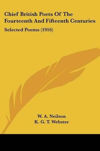 Chief British Poets of the Fourteenth and Fifteenth Centuries: Selected Poems (1916)