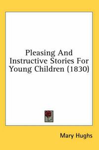 Cover image for Pleasing and Instructive Stories for Young Children (1830)