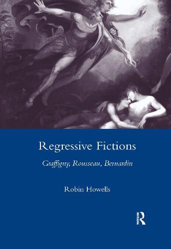 Regressive Fictions: Graffigny, Rousseau, Bernardin