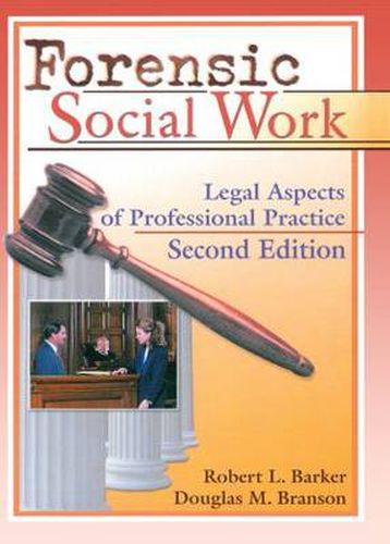 Cover image for Forensic Social Work: Legal Aspects of Professional Practice, Second Edition