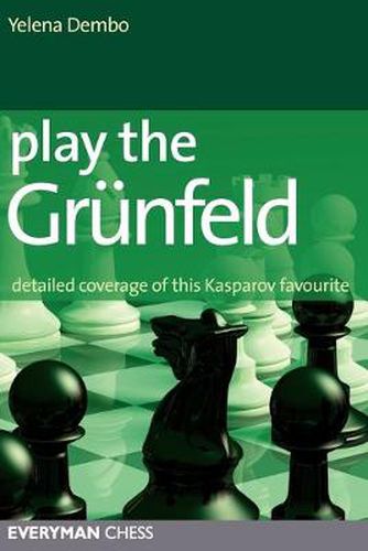 Cover image for Play the Grunfeld: Detailed Coverage of This Kasparov Favourite
