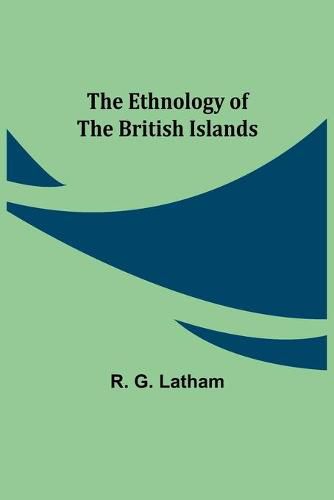 Cover image for The Ethnology of the British Islands