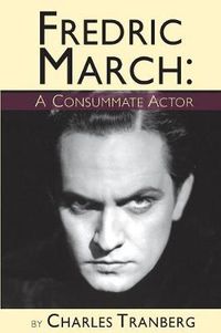 Cover image for Fredric March - A Consummate Actor