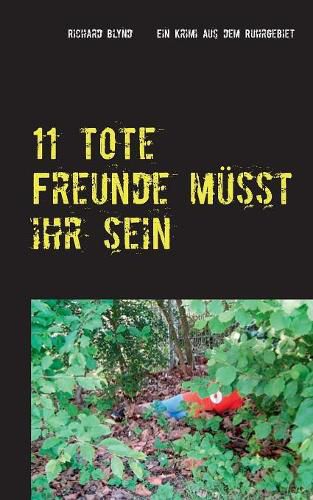 Cover image for 11 Tote Freunde Musst Ihr Sein