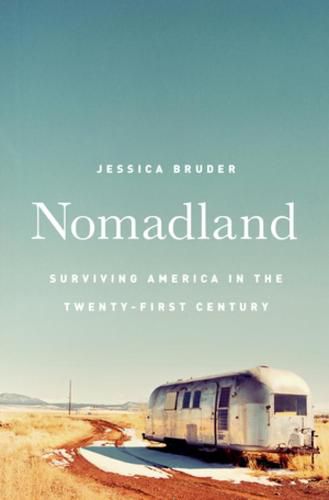 Cover image for Nomadland: Surviving America in the Twenty-First Century