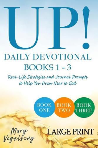 Cover image for UP! Daily Devotional Books 1-3 LARGE PRINT: Real-Life Strategies and Journal Prompts To Help You Draw Near to God