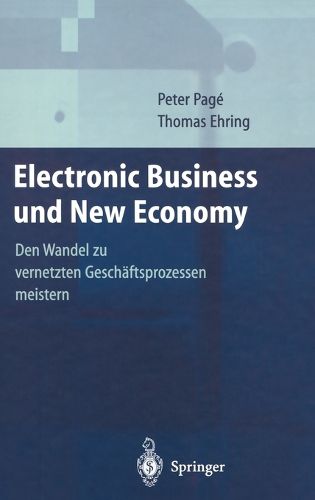 Cover image for Electronic Business Und New Economy: Den Wandel Zu Vernetzten Geschdftsprozessen Meistern