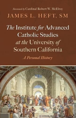 Cover image for The Institute for Advanced Catholic Studies at the University of Southern California