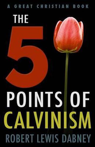 Cover image for The Five Points of Calvinism