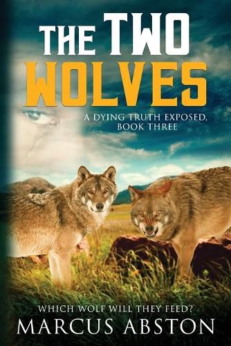 Cover image for The Two Wolves (A Dying Truth Exposed, Book Three)