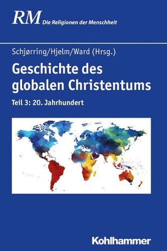 Geschichte Des Globalen Christentums: Teil 3: 20. Jahrhundert