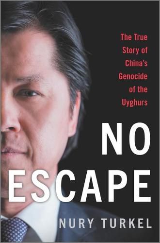 Cover image for No Escape: The True Story of China's Genocide of the Uyghurs