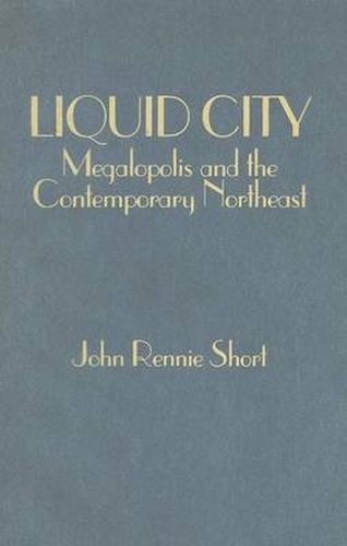 Cover image for Liquid City: Megalopolis and the Contemporary Northeast