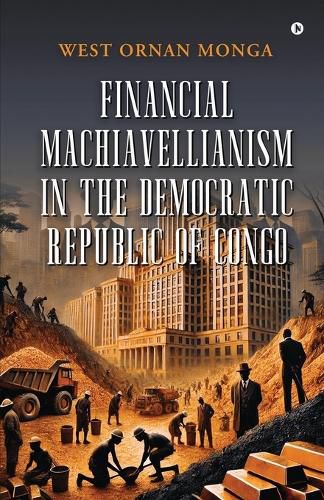 Cover image for Financial Machiavellianism in the Democratic Republic of Congo
