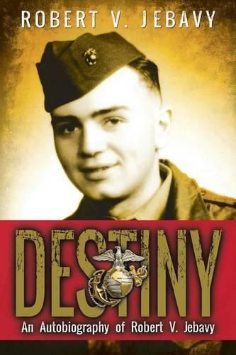 Cover image for Destiny: An Autobiography of Robert V. Jebavy