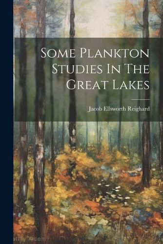 Cover image for Some Plankton Studies In The Great Lakes