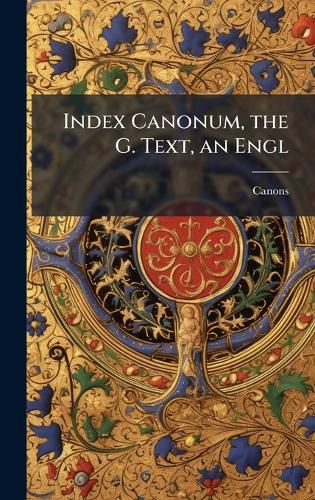 Cover image for Index Canonum, the G. Text, an Engl