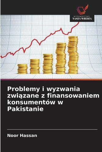 Cover image for Problemy i wyzwania związane z finansowaniem konsumentow w Pakistanie