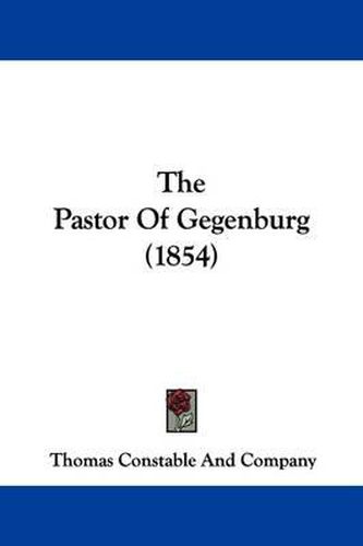 Cover image for The Pastor of Gegenburg (1854)