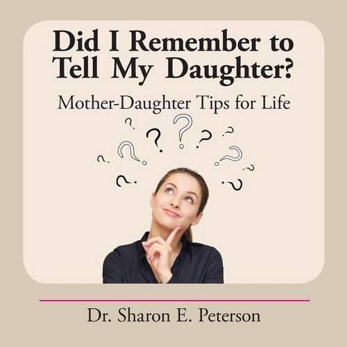 Cover image for Did I Remember to Tell My Daughter?