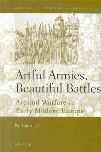 Cover image for Artful Armies, Beautiful Battles: Art and Warfare in the Early Modern Europe