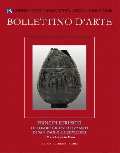Cover image for Bollettino d'Arte Volumi Speciali. Principi Etruschi. Le Tombe Orientalizzanti Di San Paolo a Cerveteri