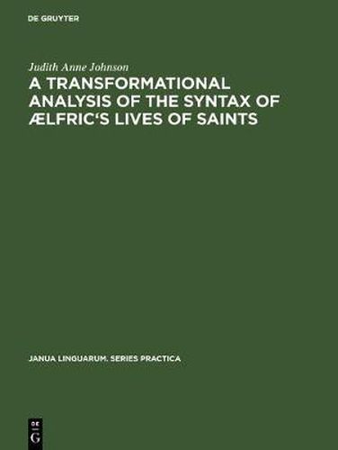 A transformational analysis of the syntax of AElfric's Lives of saints