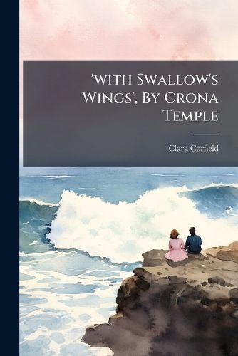 Cover image for 'with Swallow's Wings', By Crona Temple