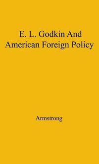 Cover image for Godkin and American Foreign