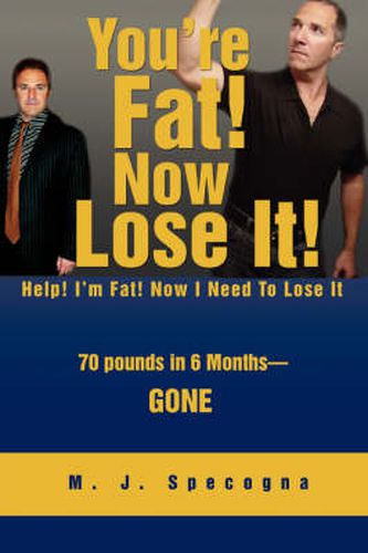 Cover image for You're Fat! Now Lose It!: Help! I'm Fat! Now I Need to Lose it