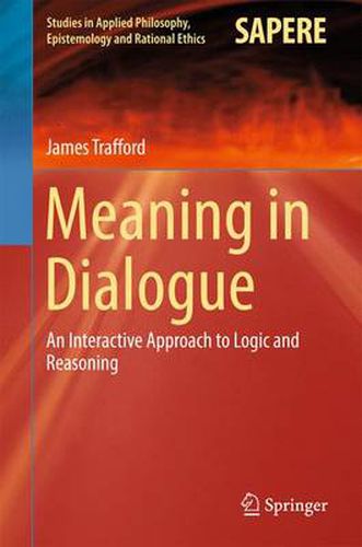 Cover image for Meaning in Dialogue: An Interactive Approach to Logic and Reasoning