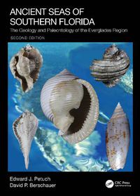 Cover image for Ancient Seas of Southern Florida: The Geology and Paleontology of the Everglades Region